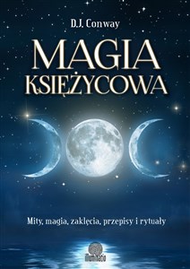 Bild von Magia księżycowa Mity, magia, zaklęcia, przepisy i rytuały