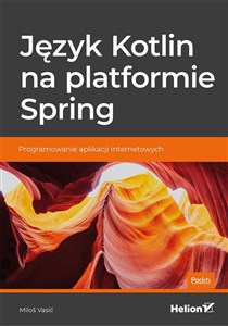 Bild von Język Kotlin na platformie Spring Programowanie aplikacji internetowych
