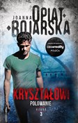 Kryształow... - Joanna Opiat-Bojarska -  polnische Bücher
