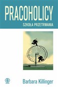 Pracoholic... - Barbara Killinger - buch auf polnisch 