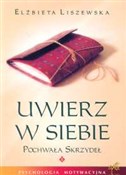 Polska książka : Uwierz w s... - Elżbieta Liszewska