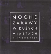 Nocne zaba... - Anna Dwojnych -  polnische Bücher