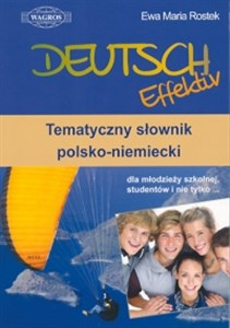 Bild von Deutsch Effektiv Tematyczny słownik polsko-niemiecki dla młodzieży szkolnej, studentów i nie tylko