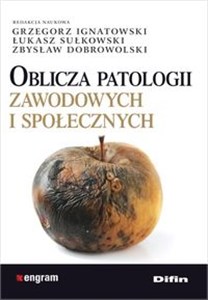 Obrazek Oblicza patologii zawodowych i społecznych