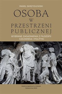 Bild von Osoba w przestrzeni publicznej Wybrane zagadnienie z filozofii człowieka i polityki