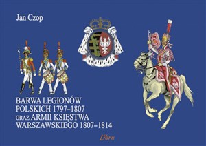 Obrazek Barwa Legionów Polskich 1797-1807 oraz Księstwa Warszawskiego 1807-1814