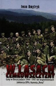 Bild von W lasach łemkowszczyzny Łuny w Bieszczadach 1944-1947 we wspomnieniach żołnierza UPA z kurenia "Rena"