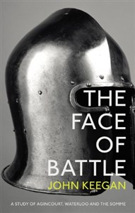 Obrazek The Face of Battle: A Study of Agincourt, Waterloo and the Somme