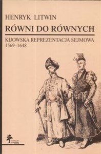 Bild von Równi do równych. Kijowska reprezentacja sejmowa  1569-1648