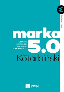 Obrazek MARKA 5.0 Człowiek i technologie: jak tworzą nowe wartości?