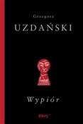 Wypiór - Grzegorz Uzdański - buch auf polnisch 