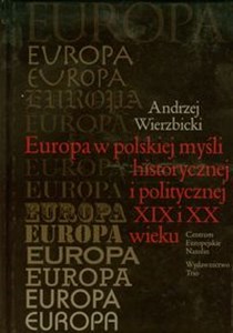 Bild von Europa w polskiej myśli historycznej i politycznej XIX i XX wieku