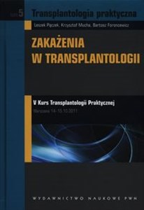 Obrazek Transplantologia praktyczna Tom 5 Zakażenia w transplantologii