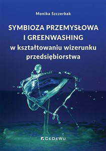 Obrazek Symbioza przemysłowa i greenwashing w kształtowaniu wizerunku przedsiębiorstwa