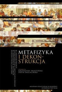 Bild von Metafizyka i dekonstrukcja W poszukiwaniu doświadczenia metafizycznego w kotekście wyzwań dekonstrukcjonizmu