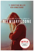 Polnische buch : Niewiarygo... - T.Christian Miller, Ken Armstrong