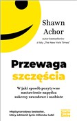 Przewaga s... - Shawn Achor - buch auf polnisch 