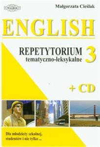 Obrazek English 3 Repetytorium tematyczno-leksykalne Z PŁYTĄ cd Dla młodzieży szkolnej, studentów i nie tylko...