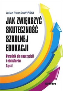 Bild von Jak zwiększyć skuteczność szkolnej edukacji Poradnik dla nauczycieli i edukatorów. Część 1