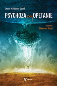 Bild von Psychoza czy opętanie Psychologia jungowska wobec wyzwań cywilizacji. Rozmawia Rusin Sławomir