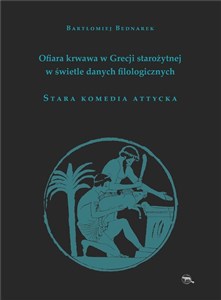 Bild von Ofiara krwawa w Grecji starożytnej w świetle danych filologicznych Stara komedia attycka