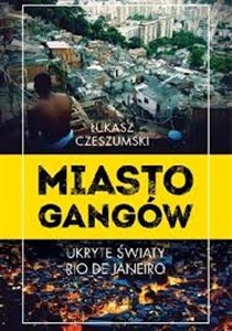Obrazek Miasto gangów Ukryte światy Rio de Janeiro