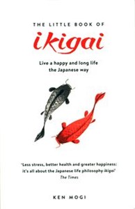 Bild von The Little Book of Ikigai The secret Japanese way to live a happy and long life