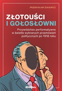 Bild von Złotouści i gołosłowni Przywództwo performatywne w świetle wybranych przemówień politycznych po 1918 roku