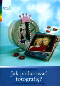 Obrazek Jak podarować fotografię Pomysły z papieru do scrapbookingu