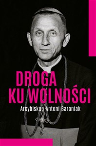 Bild von Droga ku wolności. Arcybiskup Antoni Baraniak