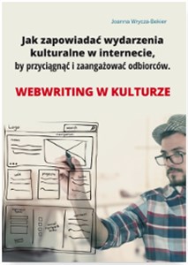 Obrazek Jak zapowiadać wydarzenia kulturalne w internecie by przyciągnąć i zaangażować odbiorców.Webriting