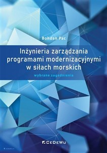 Obrazek Inżynieria zarządzania programami modernizacyjnymi w siłach morskich Wybrane zagadnienia