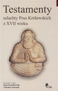 Obrazek Testamenty szlachty Prus Królewskich z XVII wieku