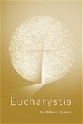 Książka : Eucharysti... - Bp. Robert Barron