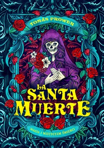 Obrazek La Santa Muerte Magia i mistycyzm śmierci