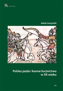 Obrazek Polska jazda i konne łucznictwo w XII wieku