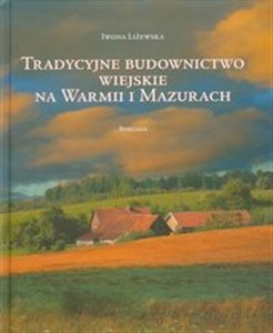 Bild von Tradycyjne budownictwo wiejskie na Warmii i Mazurach Krajobrazy i formy regionalne