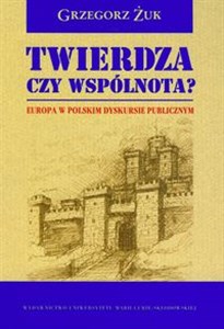 Bild von Twierdza czy wspólnota? Europa w polskim dyskursie publicznym