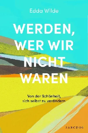 Bild von WILDE, E: WERDEN, WER WIR NICHT WAREN