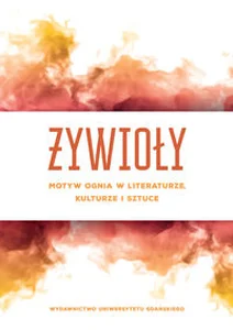 Obrazek Żywioły Motyw ognia w literaturze, kulturze i sztuce