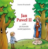 Jan Paweł ... - Joanna Krzyżanek -  Książka z wysyłką do Niemiec 