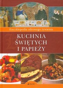 Bild von Kuchnia świętych i papieży Encyklopedia zdrowego żywienia