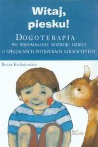 Obrazek Witaj piesku Dogoterapia we wspomaganiu rozwoju dzieci o specjalnych potrzebach edukacyjnych