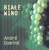 Polnische buch : Białe wino... - Andre Domine