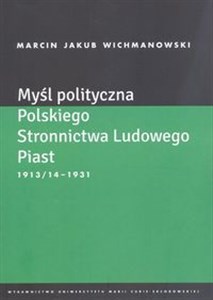 Obrazek Myśl polityczna Polskiego Stronnictwa Ludowego Piast 1913/14-1931