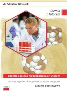 Bild von Chemia ogólna i nieorganiczna z Tutorem dla maturzystów kandydatów na studia medyczne Zadania podstawowe