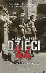 Obrazek Warszawskie dzieci`44 Prawdziwe historie dzieci w powstańczej Warszawie