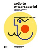 Polska książka : Zrób to w ... - Agnieszka Kowalska, Łukasz Kamiński