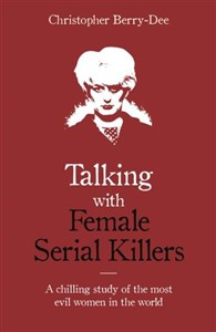 Bild von Talking with Female Serial Killers. A chilling study of the most evil women in the world wer. angielska