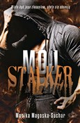 Pokaż szczegóły dla Mój stalker Mój stalke... - Monika Magoska-Suchar -  fremdsprachige bücher polnisch